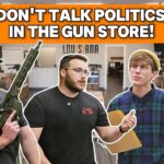 Don't talk politics in the gun store!