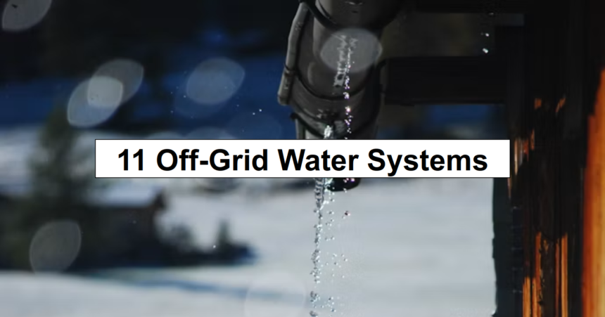 11 Off-Grid Water Systems – reThinkSurvival.com