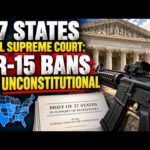 It’s Official: 27 States Tell Supreme Court AR-15 Bans Are Unconstitutional