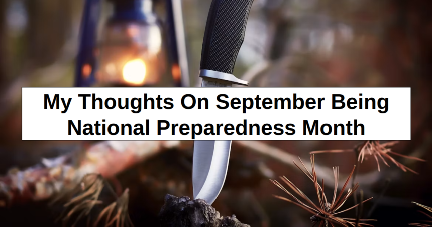 My Thoughts on September Being National Preparedness Month – reThinkSurvival.com