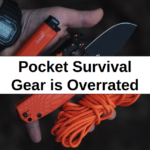 Pocket Survival Gear is Overrated – reThinkSurvival.com
