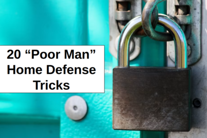 20 “Poor Man” Home Defense Tricks – reThinkSurvival.com