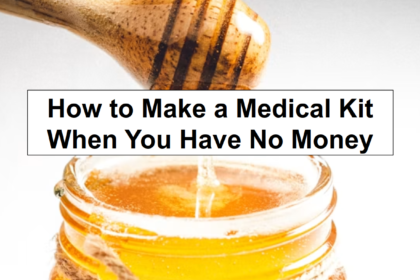How to Make a Medical Kit When You Have No Money – reThinkSurvival.com