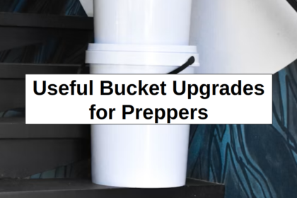 Useful Bucket Upgrades – reThinkSurvival.com
